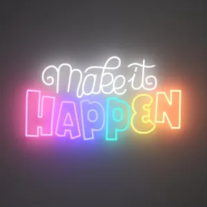 Make it happen by Joanna Behar - LED Neon Sign