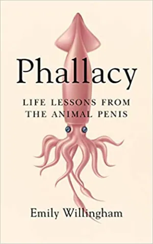 Phallacy: Life Lessons from the Animal Penis
